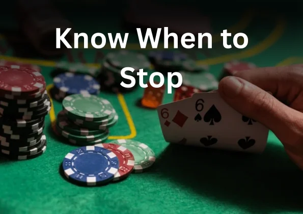 Know When to Stop Betting