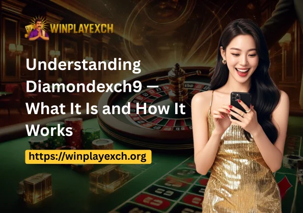 Understanding Diamondexch9